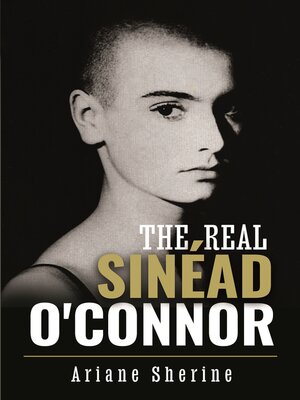 cover image of The Real Sinéad O'Connor